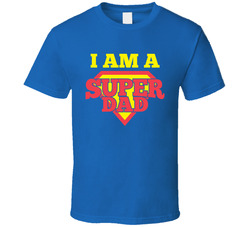 I Am A Super Dad T Shirt