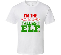 I'm The World's Tallest Elf T Shirt
