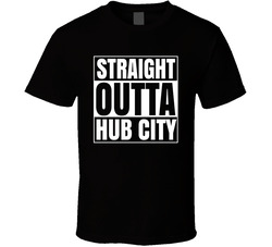 Straight Outta Hub City T Shirt