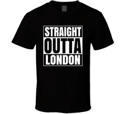 Straight Outta London T Shirt Straight Outta London T Shirt