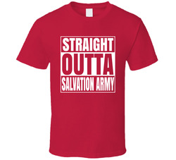 Straight Outta Salvation Army T Shirt Straight Outta Salvation Army T Shirt