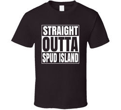 Straight Outta Spud Island T Shirt Straight Outta Spud Island T Shirt