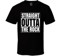 Straight Outta The Rock T Shirt Straight Outta The Rock T Shirt