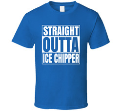 Straight Outta Ice Chipper T Shirt Straight Outta Ice Chipper T Shirt