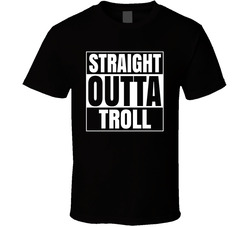 Straight Outta Troll T Shirt Straight Outta Troll T Shirt