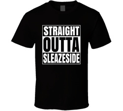 Straight Outta Sleazeside T Shirt
