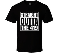 Straight Outta The 419 T Shirt