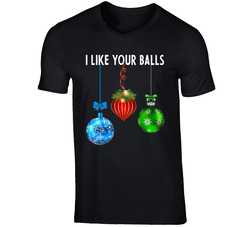 I Like Your Balls T Shirt