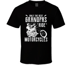Only The Best Grandpas Ride Motorcycles T Shirt