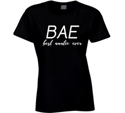 Bae Best Auntie Ever T Shirt