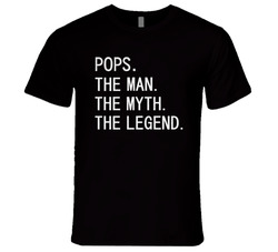 Pops. The Man. The Myth. The Legend. T Shirt