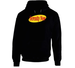 Serenity Now Seinfeld Hoodie