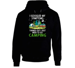 Dr. Google Says I Need To Go Camping Hoodie