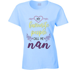 My Favourite People Call Me Nan T Shirt
