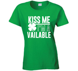 St. Patrick's Day Kiss Me I'm Available T Shirt St. Patrick's Day Kiss Me I'm Available T Shirt