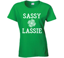 St. Patrick's Day - Sassy Lassie T Shirt St. Patrick's Day - Sassy Lassie T Shirt