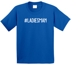 #ladiesman T Shirt