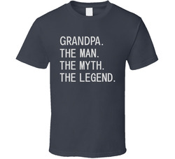 Grandpa. The Man. The Myth. The Legend. T Shirt