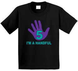 5th Birthday - I'm A Handful T Shirt