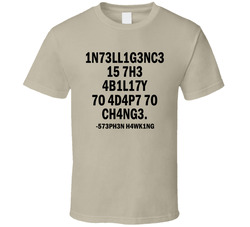 Stephen Hawking Intelligence Is The Ability To Adapt To Change Quote (black) T Shirt