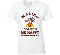 Malibu Makes Me Happy T Shirt