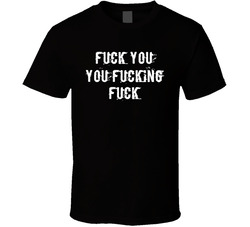 Fuck You T Shirt