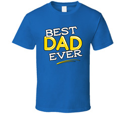 Best Dad Ever T Shirt