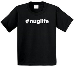 #nuglife T Shirt