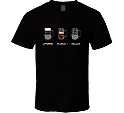 3 Three Kinds Of People Beer Optimist Pessimist Realist T Shirt