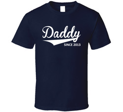 Daddy Since (add Year) T Shirt