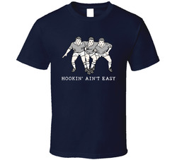 Rugby Hookin' Ain't Easy T Shirt Rugby Hookin' Ain't Easy T Shirt