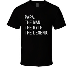 Papa The Man The Myth The Legend T Shirt