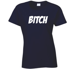 Bitch ( Being Sailed By Cruiseship) T Shirt