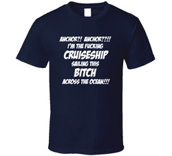 I'm The Cruiseship Sailing This Bitch T Shirt