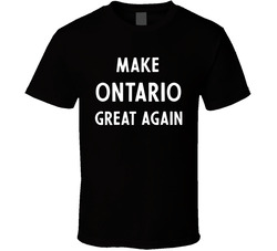 Make Ontario Great Again T Shirt