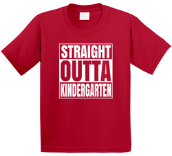 Straight Outta Kindergarten T Shirt