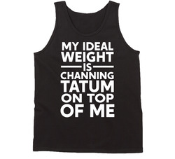 My Ideal Weight Is (add Name Here) On Top Of Me Tanktop
