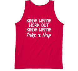 Kinda Wanna Work Out Kinda Wanna Take A Nap Tanktop