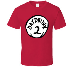 Daydrunk 2 Dr. Seuss Parody T Shirt Daydrunk 2 Dr. Seuss Parody T Shirt