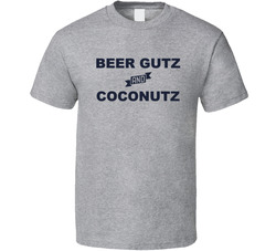 Beer Gutz And Coconutz T Shirt Beer Gutz And Coconutz T Shirt