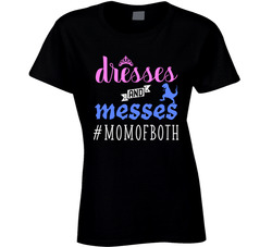 #momofboth Dresses And Messes T Shirt