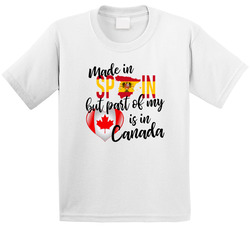 Made In Spain But Part Of My Heart Is In Canada T Shirt Made In Spain But Part Of My Heart Is In Canada T Shirt