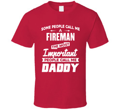 Some People Call Me A (add Any Occupation), The Most Important Call Me Daddy T Shirt