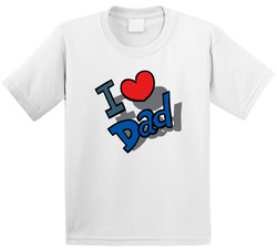 I Love Dad T Shirt