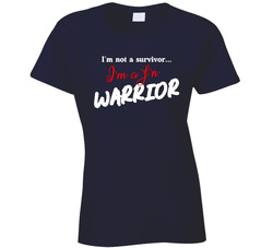I'm Not A Survivor I'm A F'n Warrior T Shirt