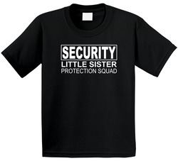 Security Little Sister Protection Squad T Shirt