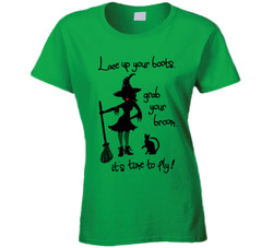 Lace Up Your Boots, Grab Your Broom, It's Time To Fly! T Shirt