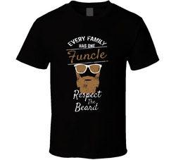 Funcle Respect The Beard T Shirt Funcle Respect The Beard T Shirt