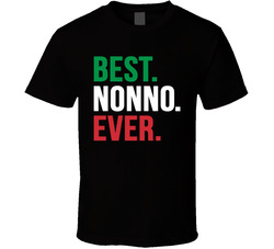 Best Nonno Ever T Shirt Best Nonno Ever T Shirt