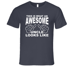 This Is What An Awesome Uncle Looks Like T Shirt This Is What An Awesome Uncle Looks Like T Shirt